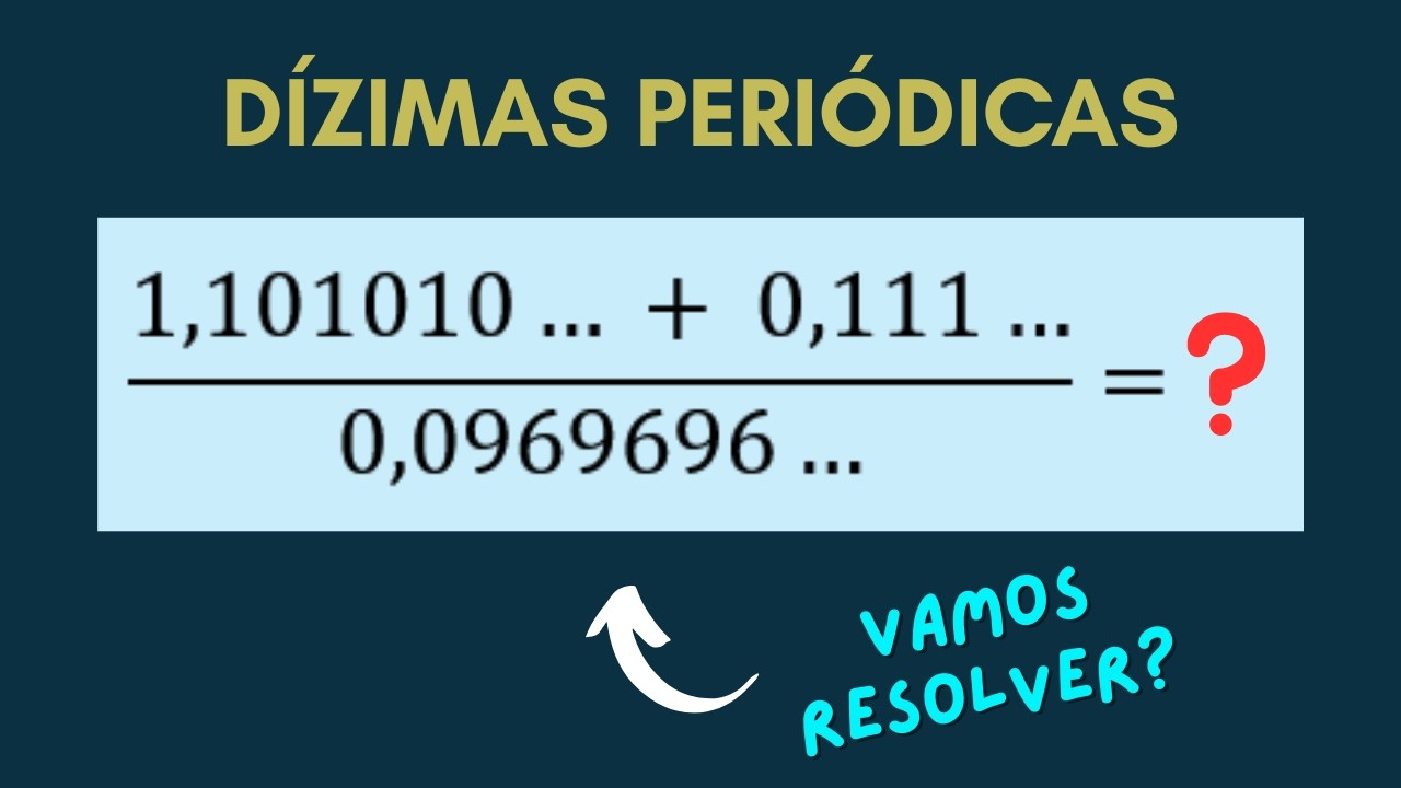 EXPRESSÃO NUMÉRICA: Como Resolver as Dízimas Periódicas?