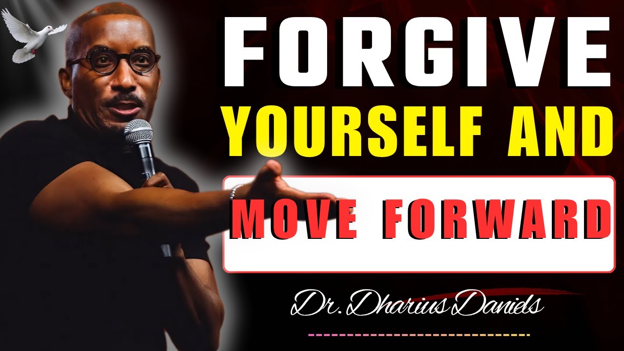 It’s Above Me Now – Forgiving Yourself & Moving Forward | Dr. Dharius Daniels