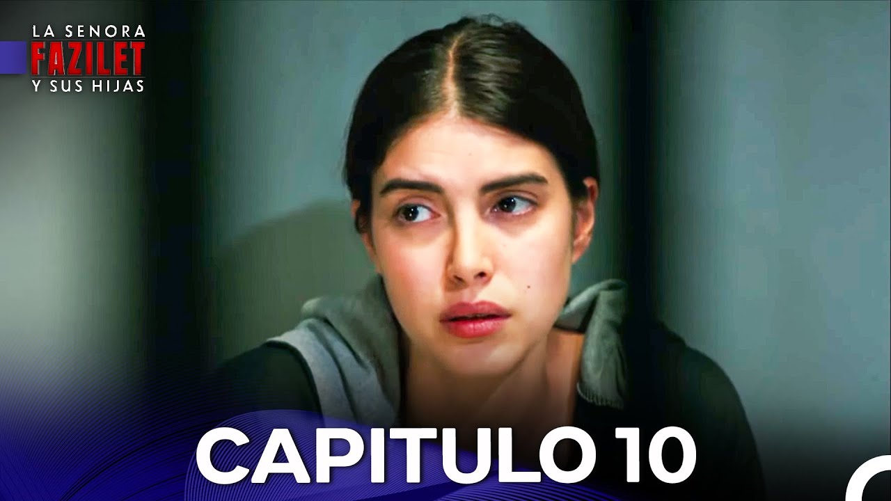 La Señora Fazilet y Sus Hijas Capítulo 10 Versión Larga (Doblado en Español)