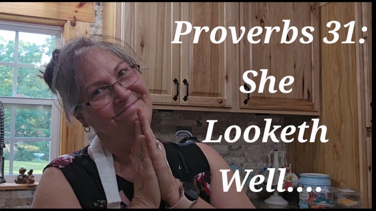 *NEW*//She Looketh Well Proverbs 31 Woman//FAITH//HOME//HOMEMAKING