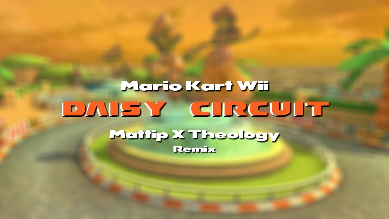 Daisy Circuit | Mario Kart Wii (Mattip & @TheologyVGM Remix)