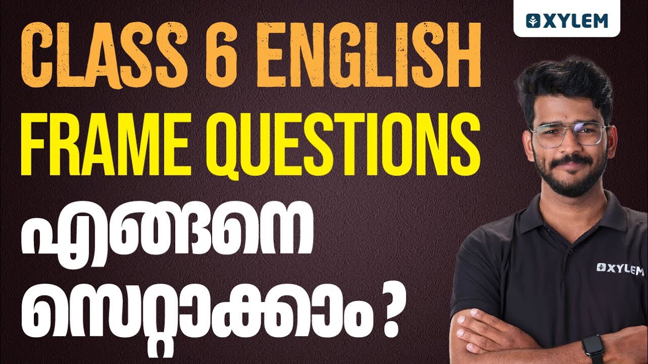Class 6 English | Frame Questions എങ്ങനെ സെറ്റാക്കാം ?? | Onam Exam 2023 | Xylem Class 6