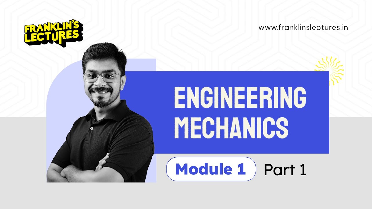 B.Tech S1 Engineering Mechanics - Module 1 | Franklin's Lectures | KTU 2024 Scheme