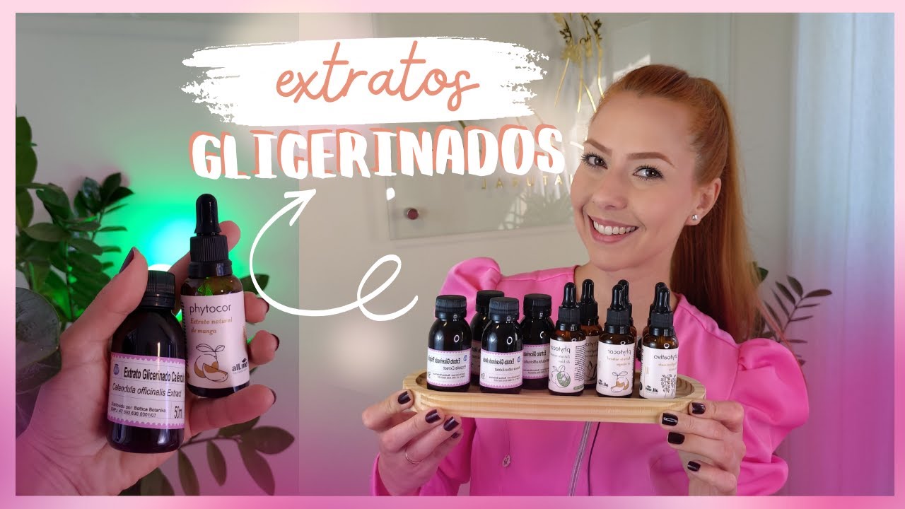 EXTRATO GLICERINADO - SAIBA O QUE SÃO E COMO USÁ-LOS NA ESTÉTICA NATURAL!