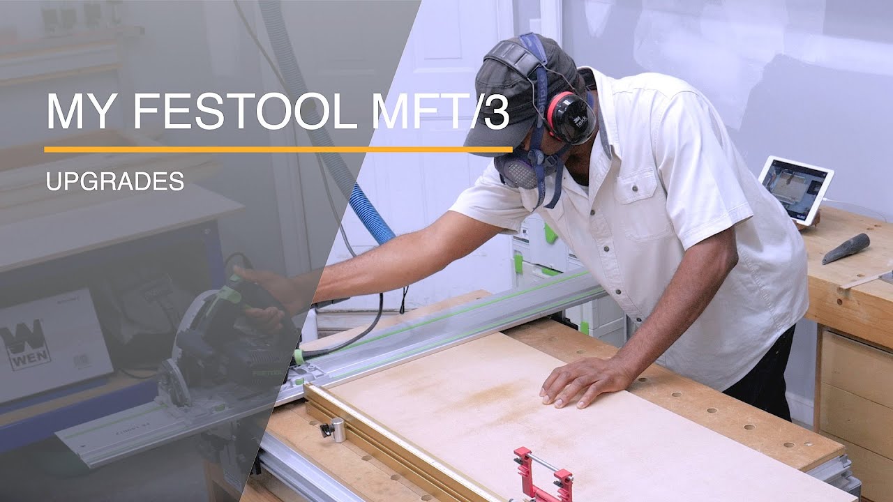 My Festool MFT/3 Upgrades