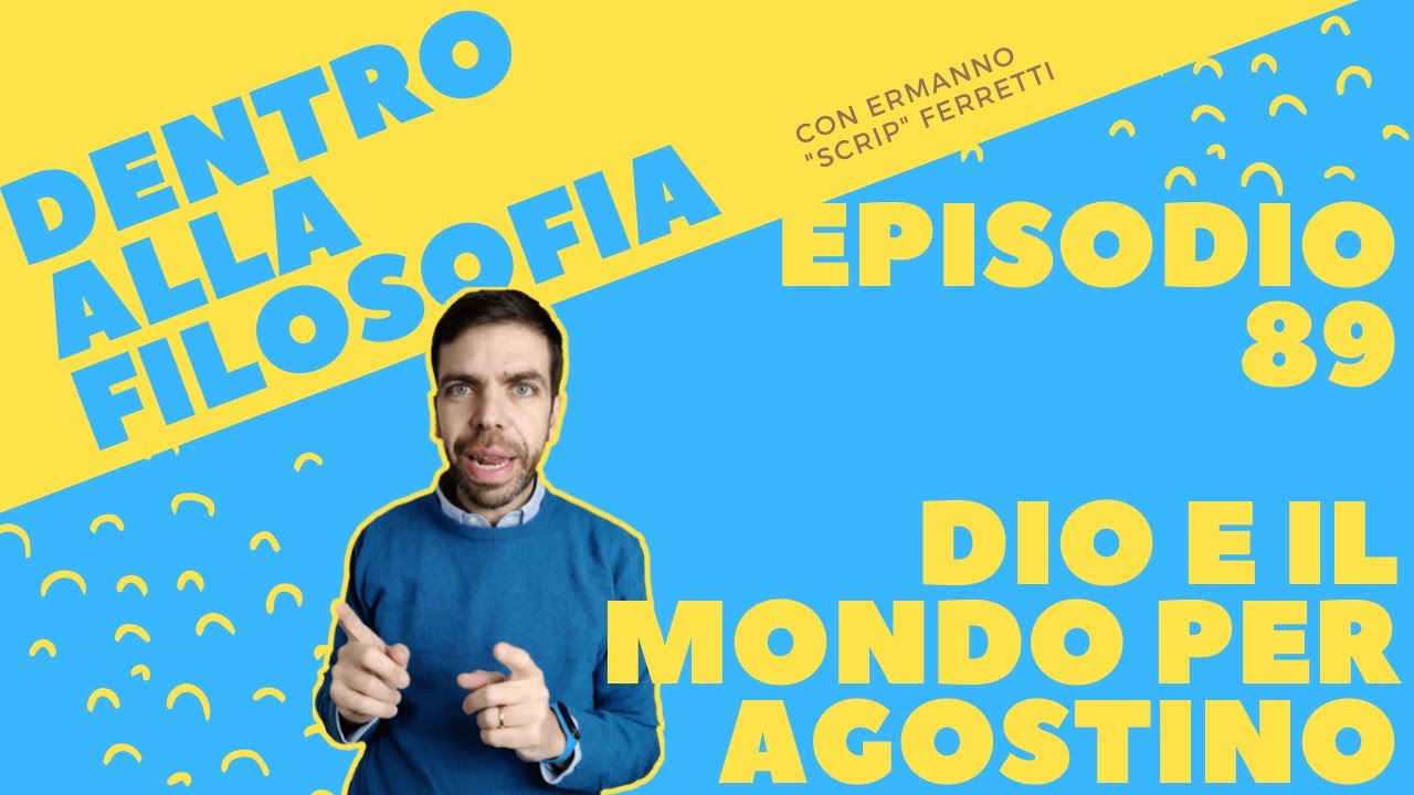 Dio e il mondo per Agostino [Dentro alla filosofia, episodio 89]