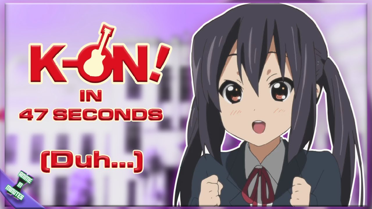 K-On! In 47 Seconds