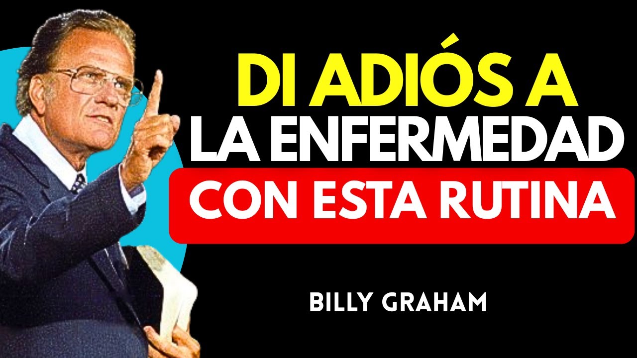 Mantén Tu Cuerpo Blindado Contra Enfermedades con Esta Rutina | BILLY GRAHAM