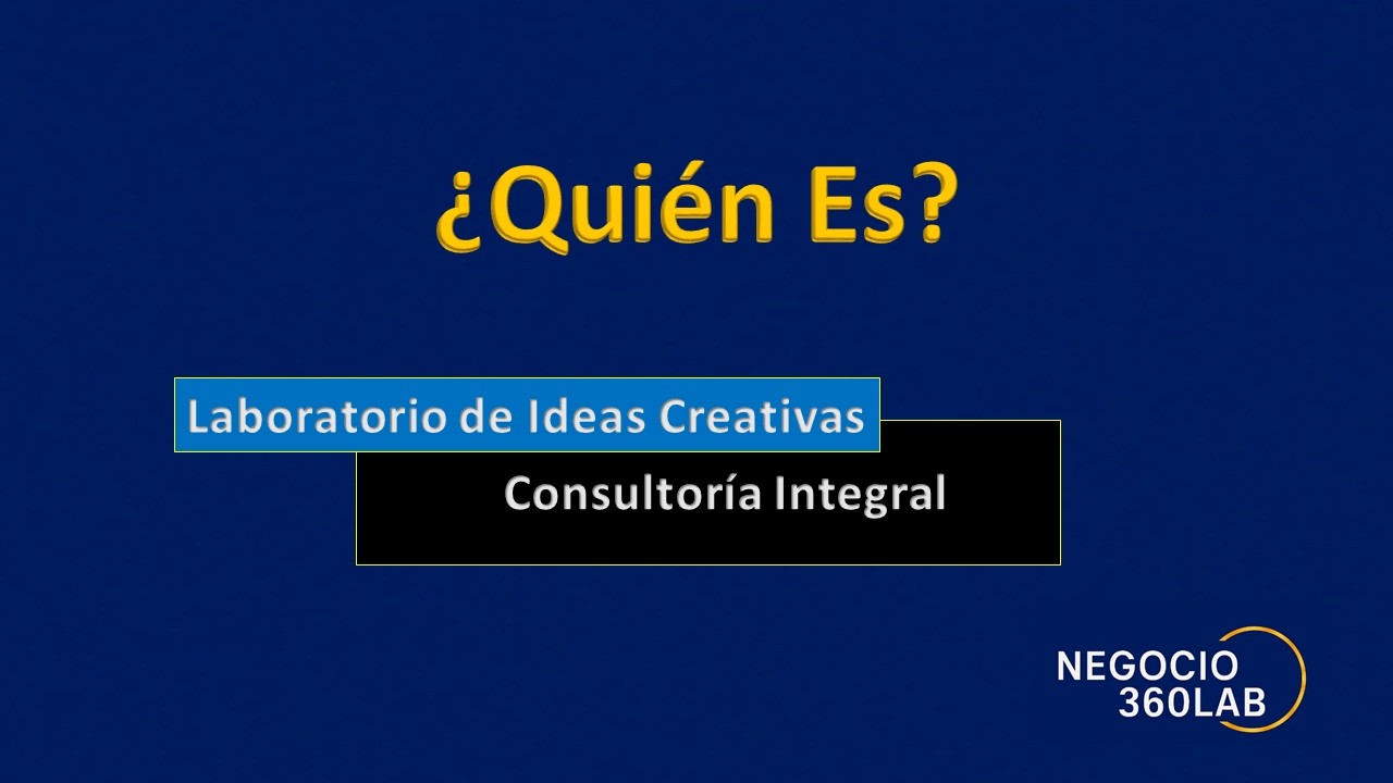 Presentación del Canal Negocio360 Lab  Consultoría Integral y Laboratorio de Ideas Creativas.