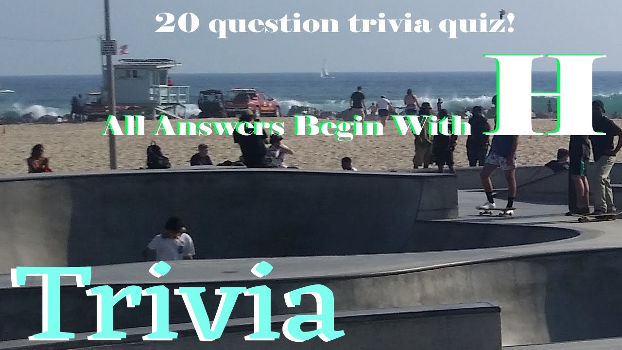 GENERAL KNOWLEDGE TRIVIA - Answers that Begin with 