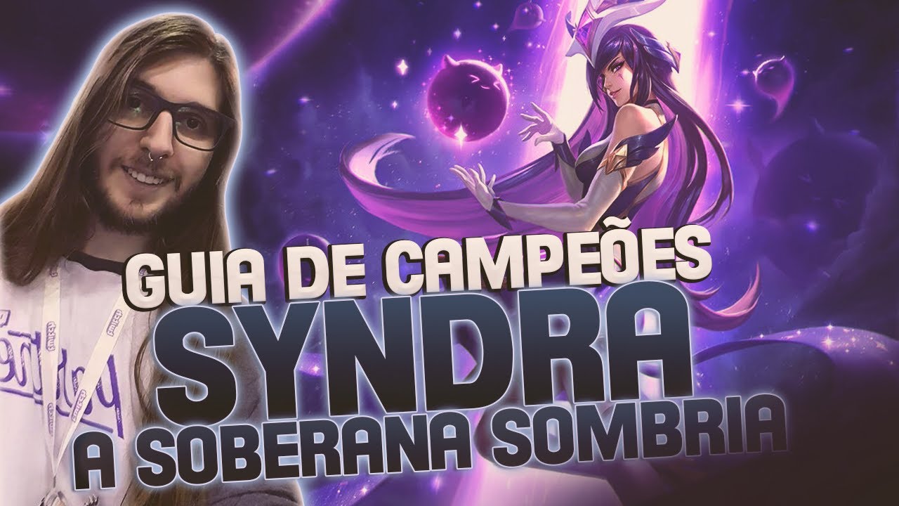 GUIA DE CAMPEÕES A-Z: Syndra