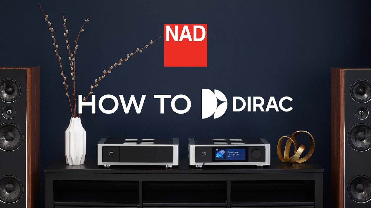 How to Dirac with NAD Electronics