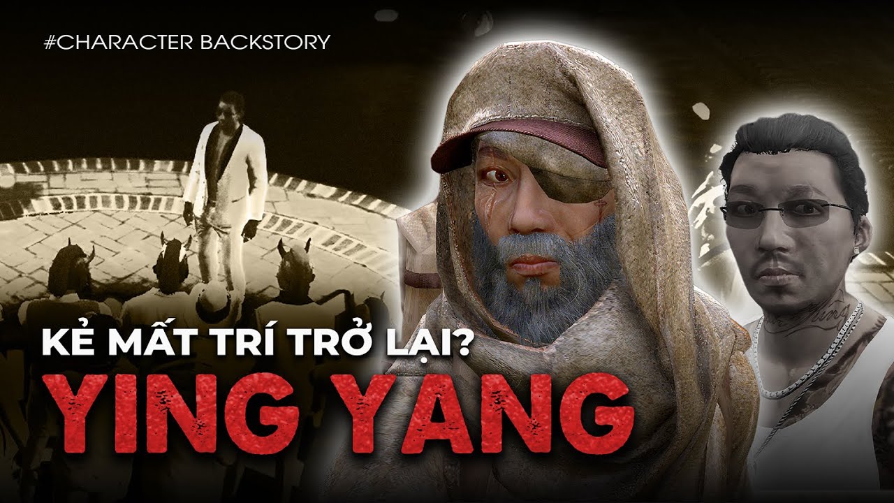 Let's Roleplay | YING YANG - KẺ MẤT TR&Iacute; TRỞ LẠI | CHARACTER BACKSTORY