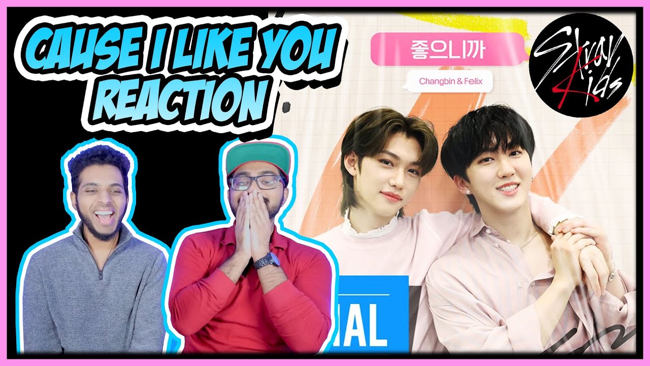 STRAY KIDS - SKZ RECORD: CHANGBIN AND FELIX - CAUSE I LIKE YOU REACTION (좋으니까)