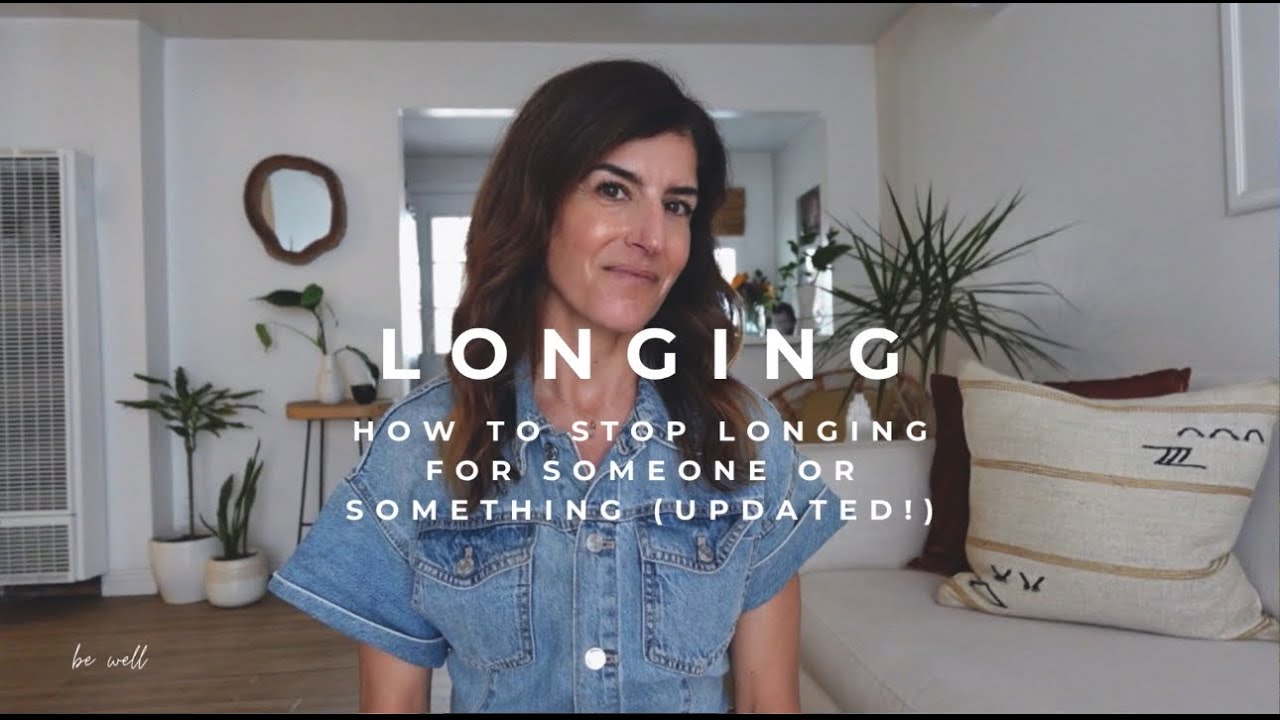 How to Stop Longing for Someone or Something (Updated!) #mentalhealth #selfimprovement