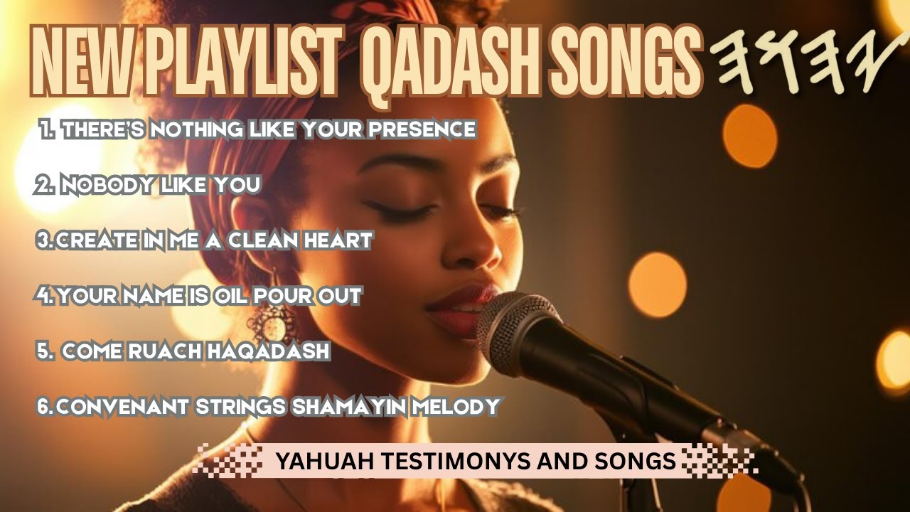 NEW PLAYLIST YAHUAH QADASH SONGS