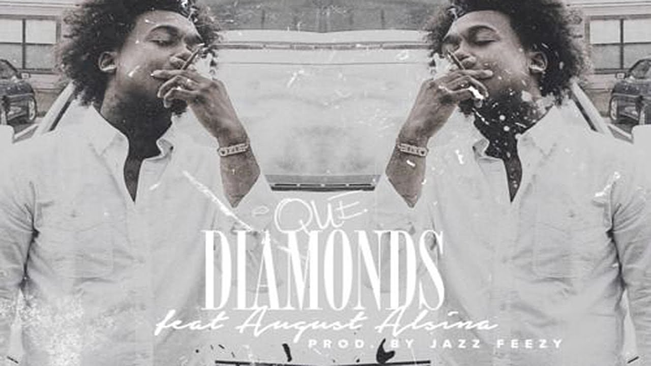 Que - Diamonds ft. August Alsina