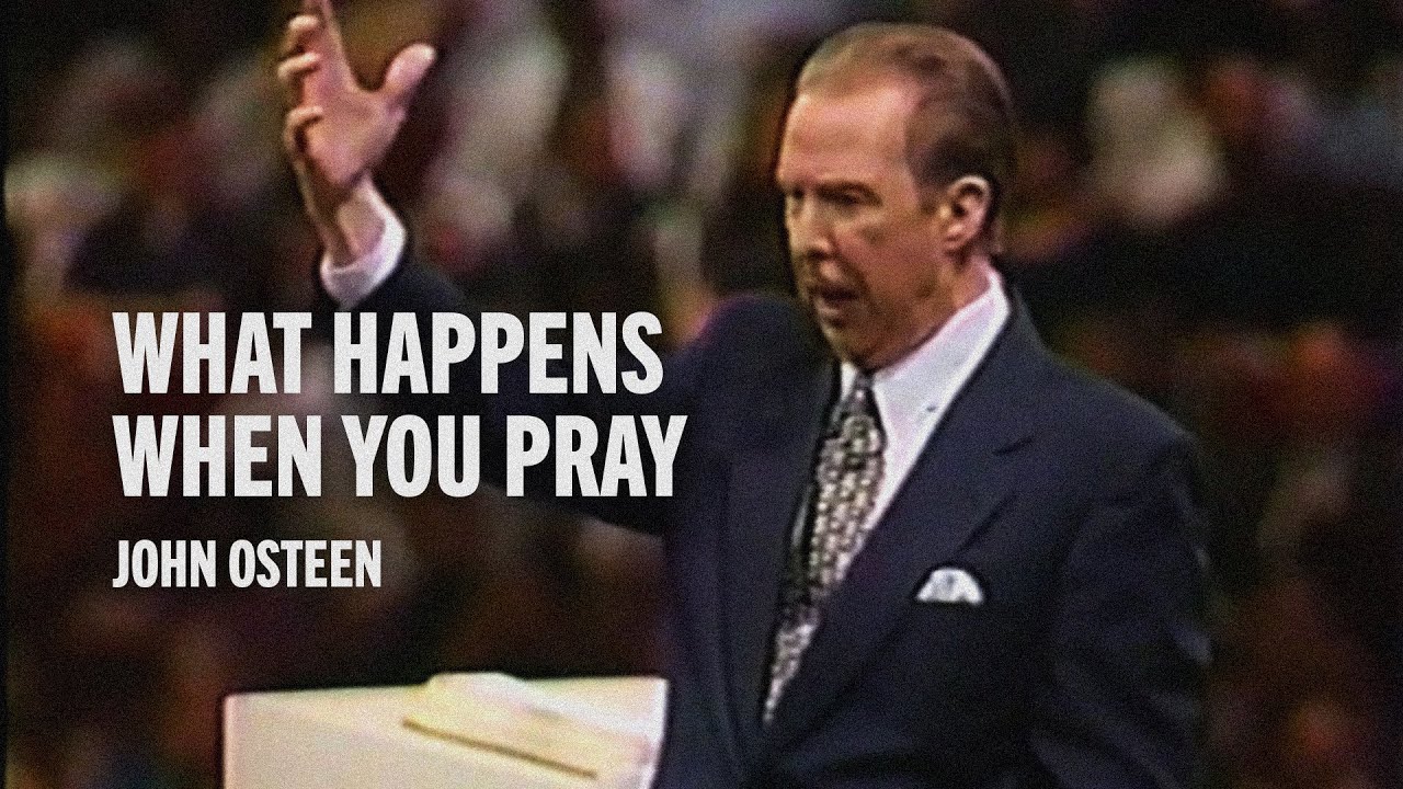 What Happens When We Pray | John Osteen Legacy | The Power of Prayer