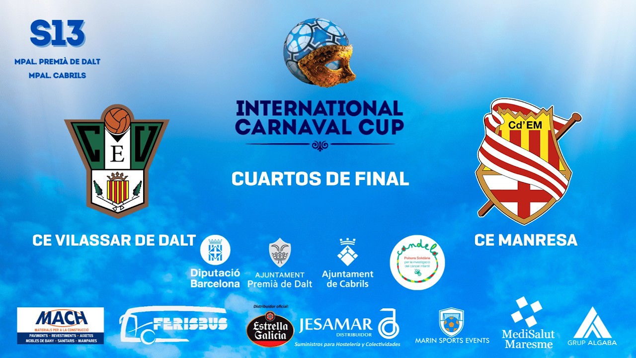 International Carnaval Cup 2026 - S13 - Bronce- Cuartos de Final 1- CE Vilassar de Dalt - CE Manresa