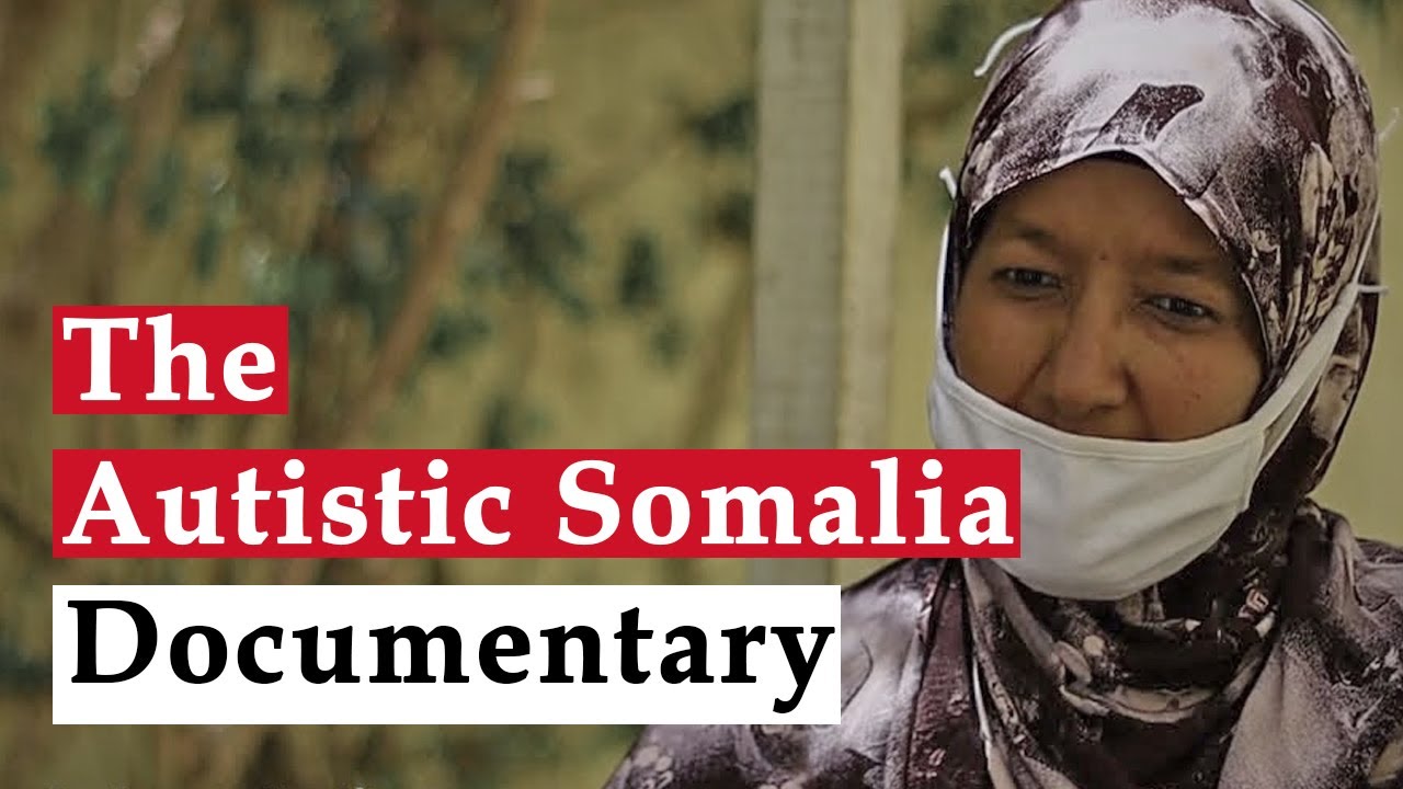 THE AUTISTIC SOMALIA - A film by Namusobya Firdaus.