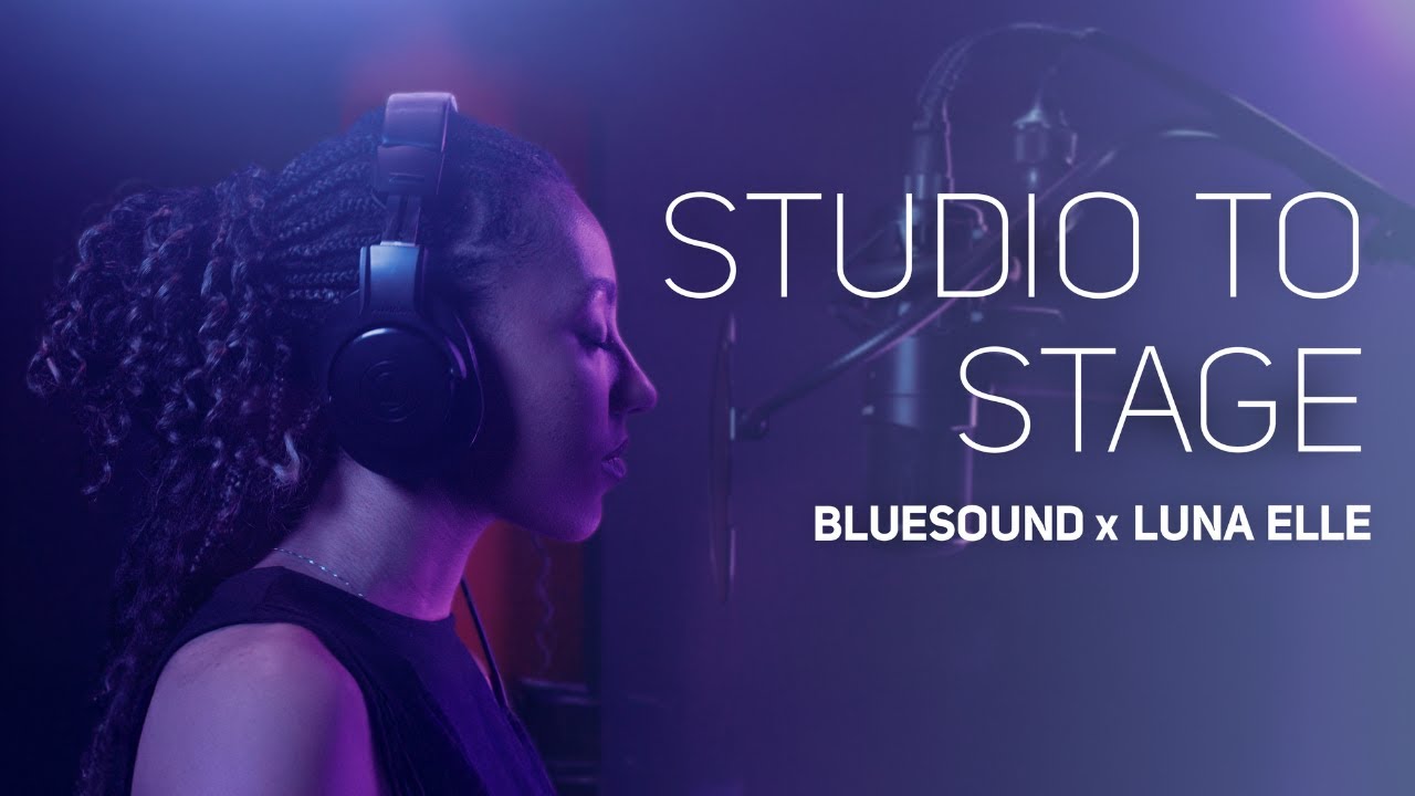 Studio To Stage: Luna Elle x Bluesound
