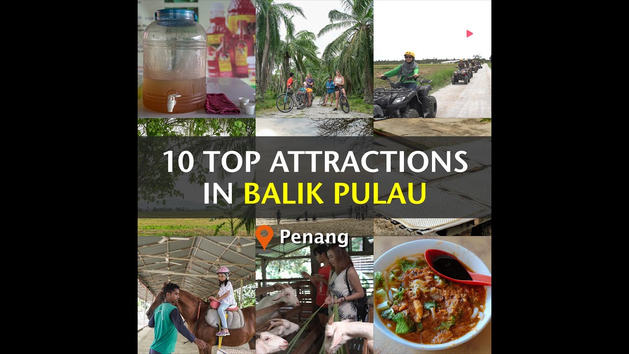 10 Attractions in Balik Pulau, Penang