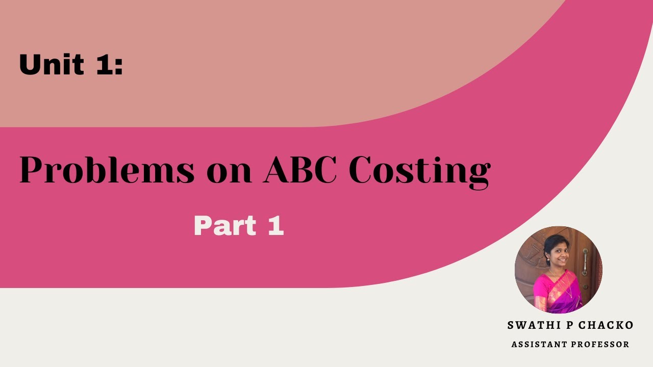 Problems on ABC Costing: Part 1