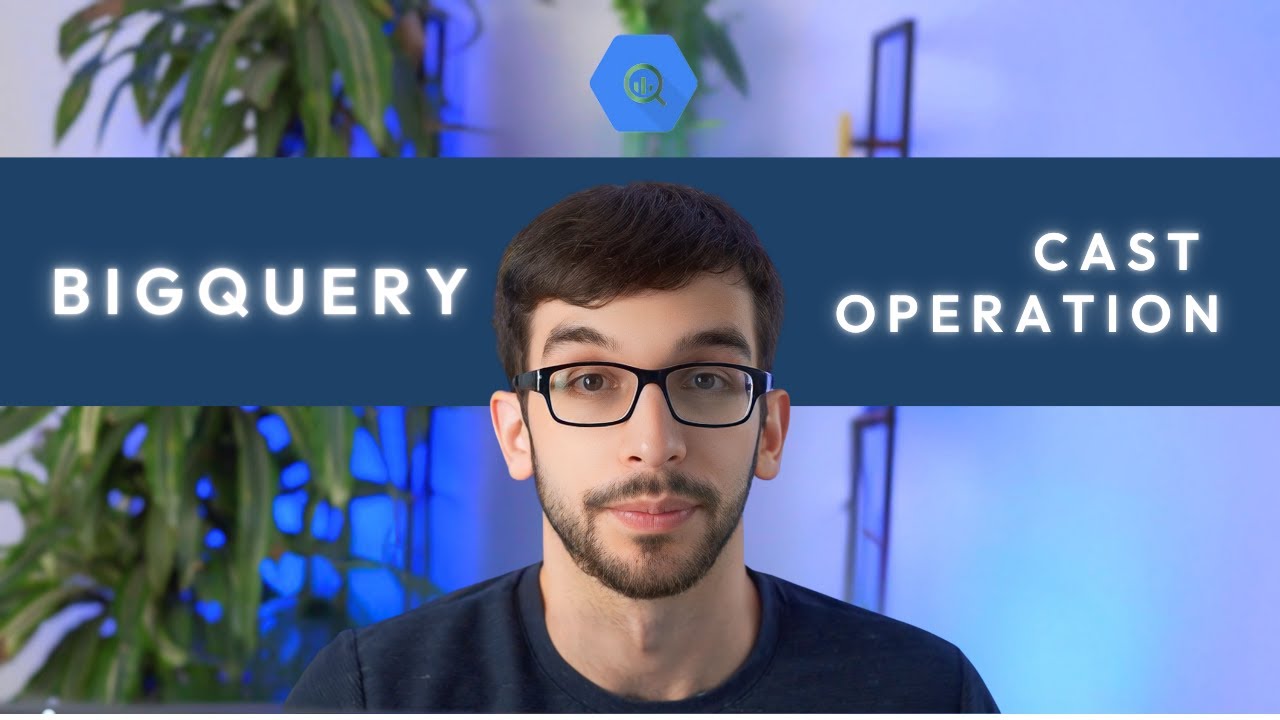 BigQuery CAST | SAFE_CAST Operation