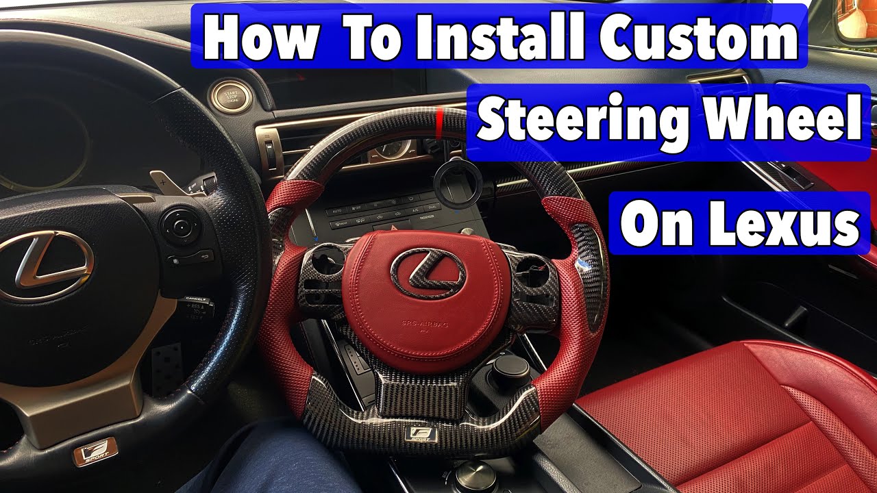 How To Install Custom Steering Wheel On Lexus