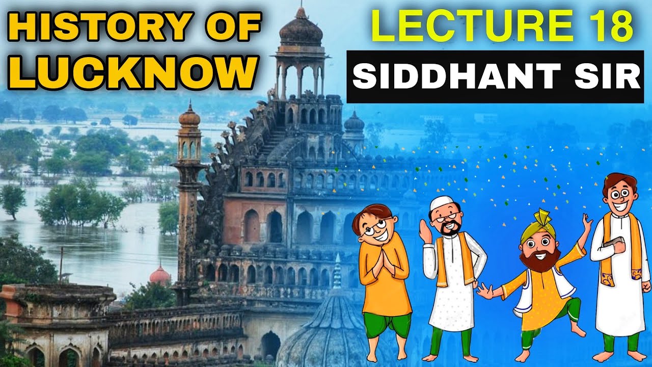 History Of Lucknow For UPSC, UPPSC, SSC, STATE PCS & All Civil Services Exam Preparation