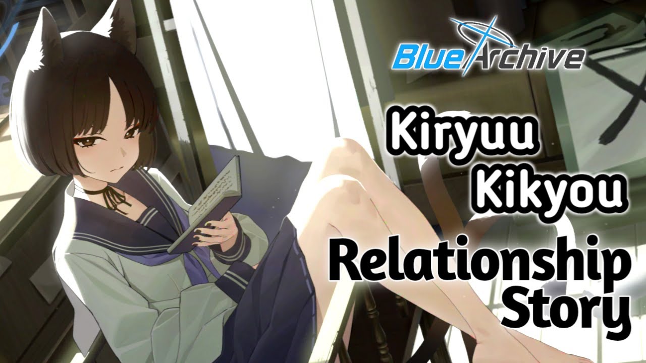 【Blue Archive】Kiryuu Kikyou - Relationship Story