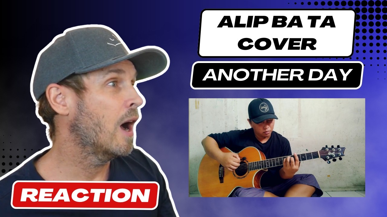 Reaction to Alip Ba Ta’s Cover of “Another Day”