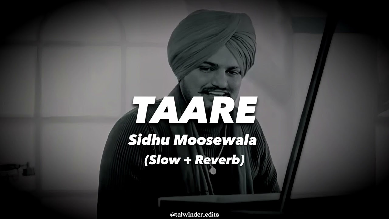 Taare Slow and Reverb || Taare Sidhu Moosewala || Taare Sidhu Moosewala Slow and Reverb ||