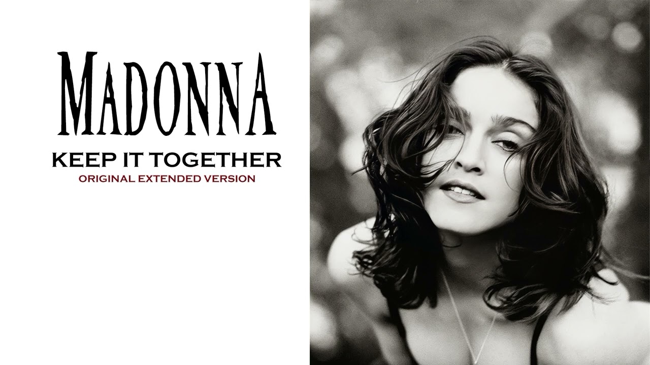 #Madonna - Keep It Together (Original Extended Version)