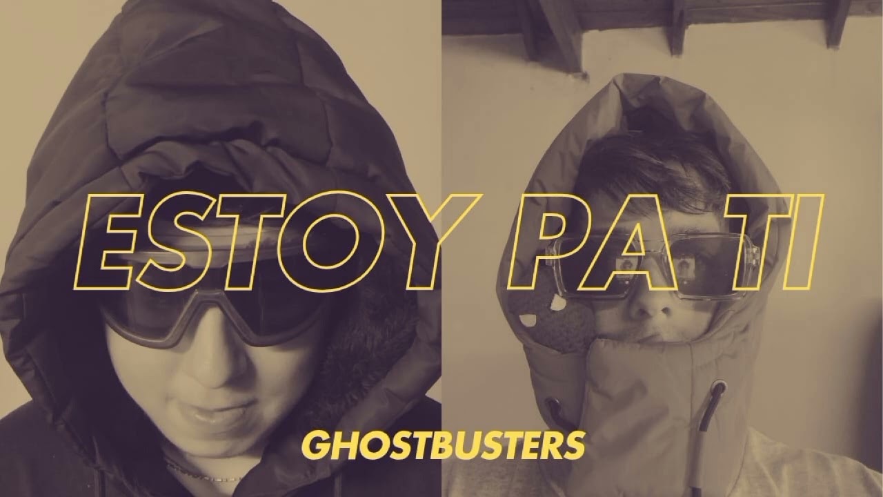 Ghostbusters - ESTOY PA TI