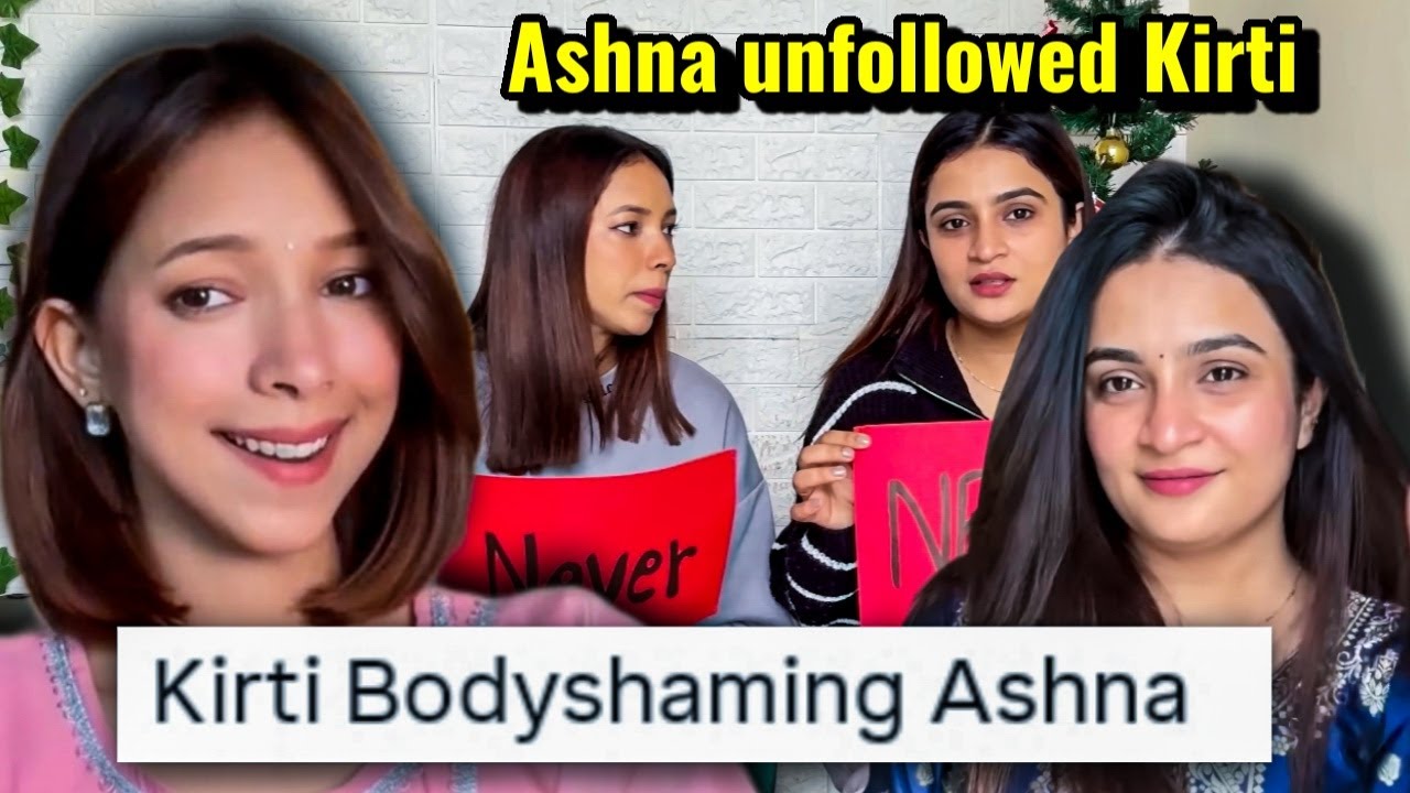 KIRTI MEHRA BODYSHAMING HER FRIEND | ASHNA CHAND UNFOLLOWED KIRTI AFTER AJJU PRATIBHA CONTROVERSY