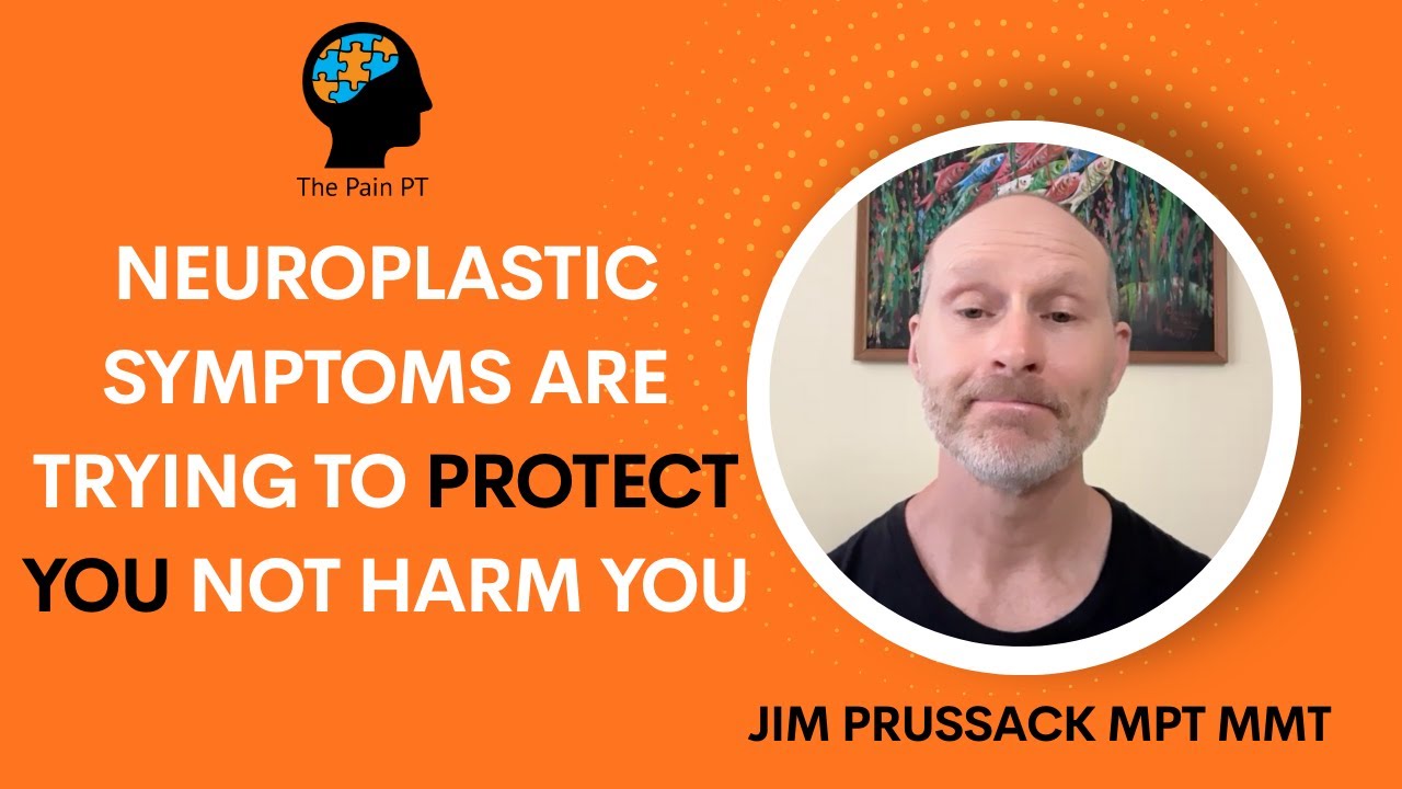 Neuroplastic Symptoms are Protective not Harmful
