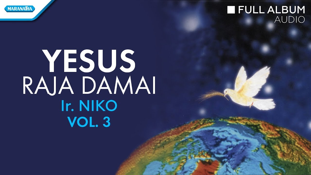 Yesus Raja Damai - Ir Niko (Audio full album)