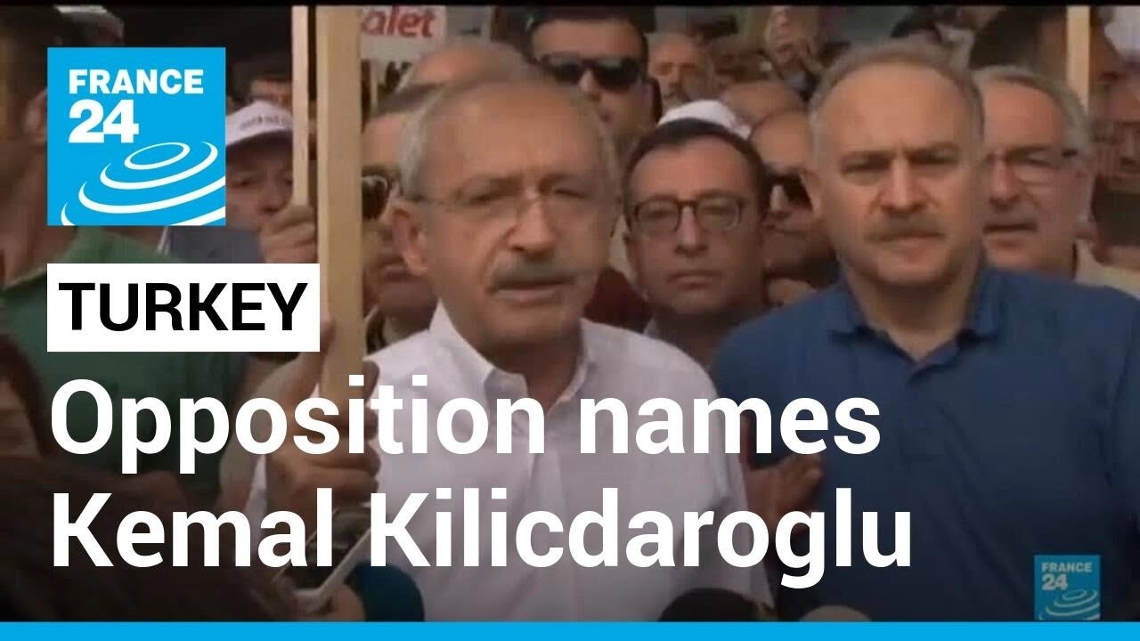 Turkey: Opposition names Kemal Kilicdaroglu to take on Erdogan &bull; FRANCE 24 English