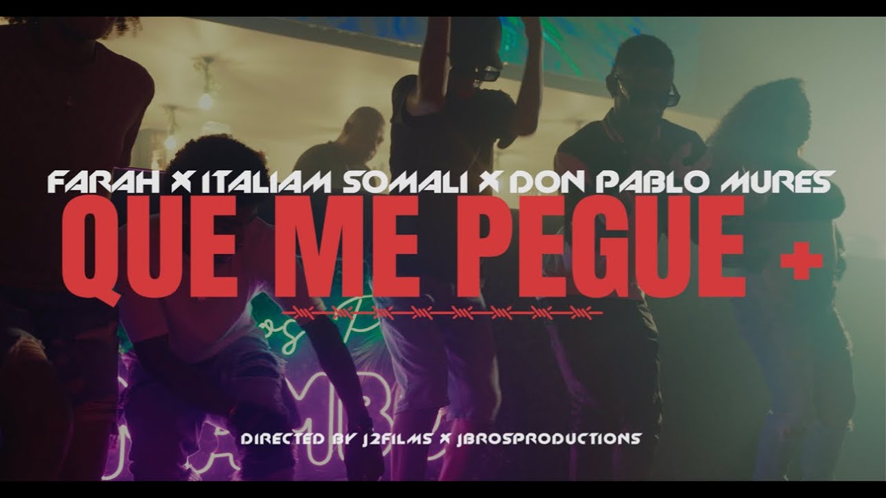 Farah, Don Pablo Mures, Italian Somali - QUE ME PEGUE + (Video Oficial)