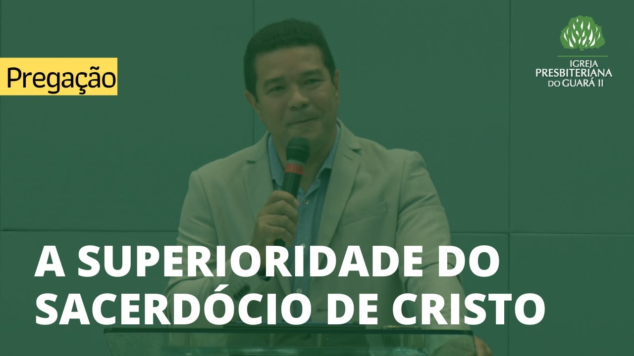 A Superioridade do Sacerdócio de Cristo | Hebreus 7:20-28
