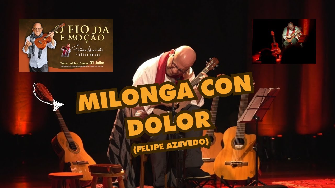 MILONGA CON DOLOR - Felipe Azevedo - Violão com Voz