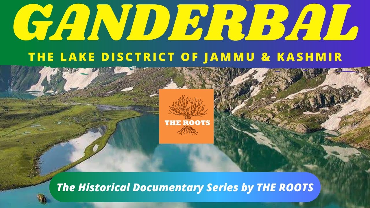 Ganderbal : The Lake District Of Jammu & Kashmir | The Roots India
