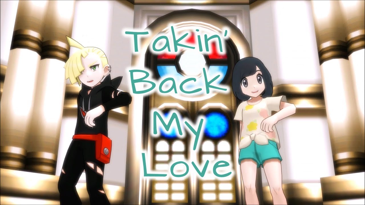 [Pokemon SuMo MMD] Takin' Back My Love (LunarEdgeShipping)