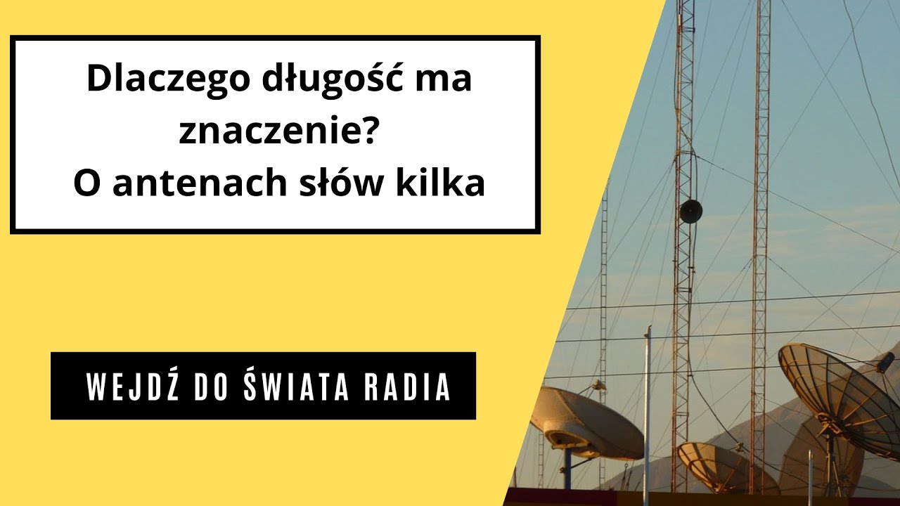 Dlaczego długość ma znaczenie czyli o antenach słów kilka