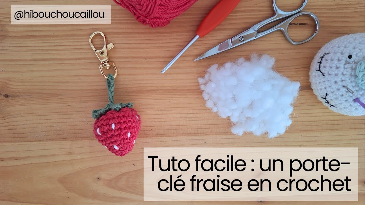 Tuto facile : un porte-clé fraise en crochet (ou bag charm)
