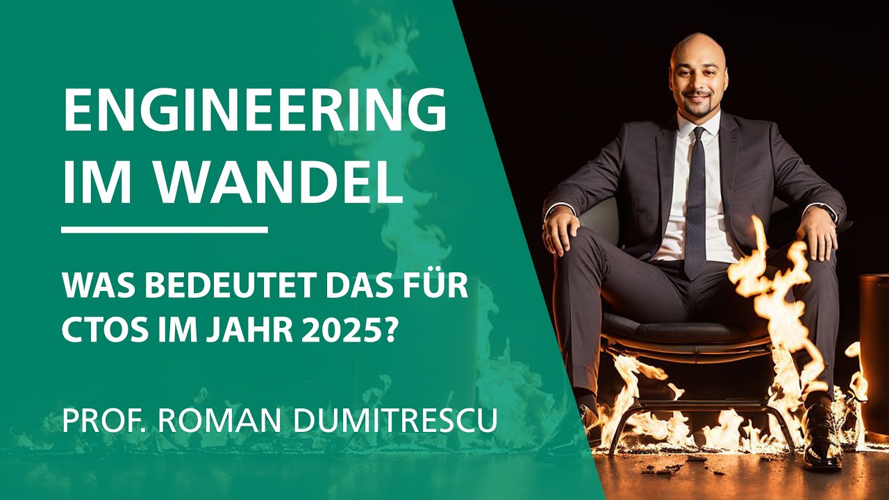Engineering im Wandel &ndash; was bedeutet das f&uuml;r CTOs im Jahr 2025? | Prof. Roman Dumitrescu