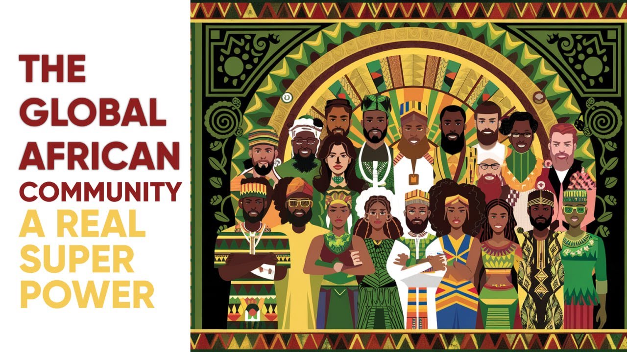 The Unity of The Global African Community: The Real Empowerment We Need