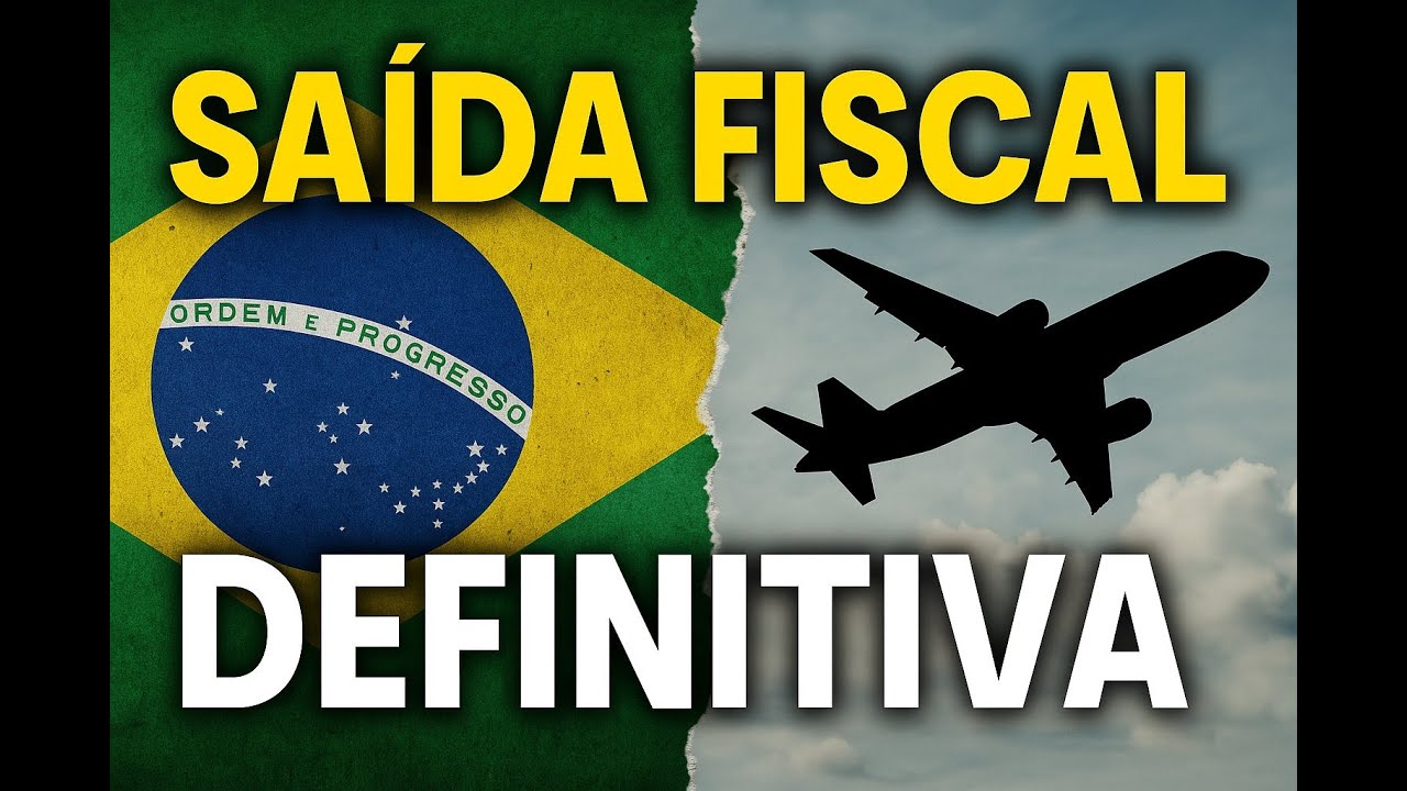 📢 SAÍDA FISCAL DEFINITIVA DO BRASIL: Entenda tudo antes de sair do país!