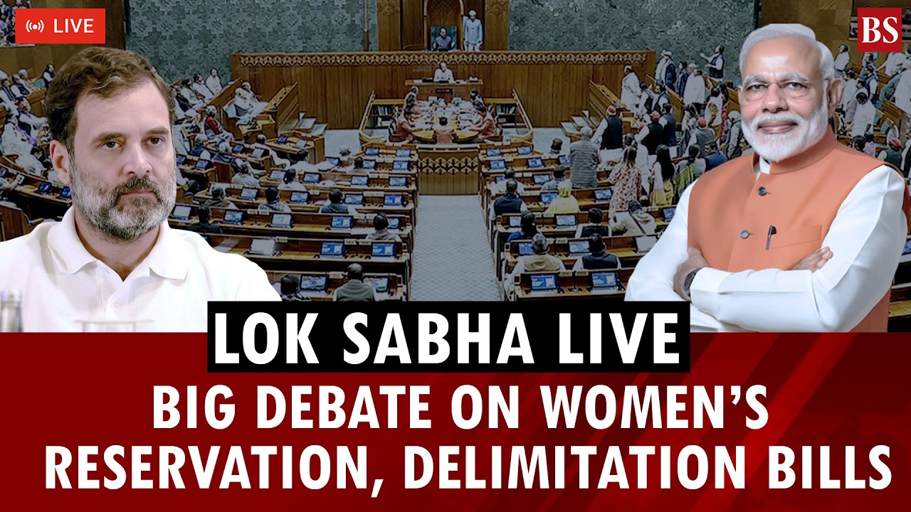 Lok Sabha Live | Big debate in Parliament on Women&rsquo;s Reservation, Delimitation Bills